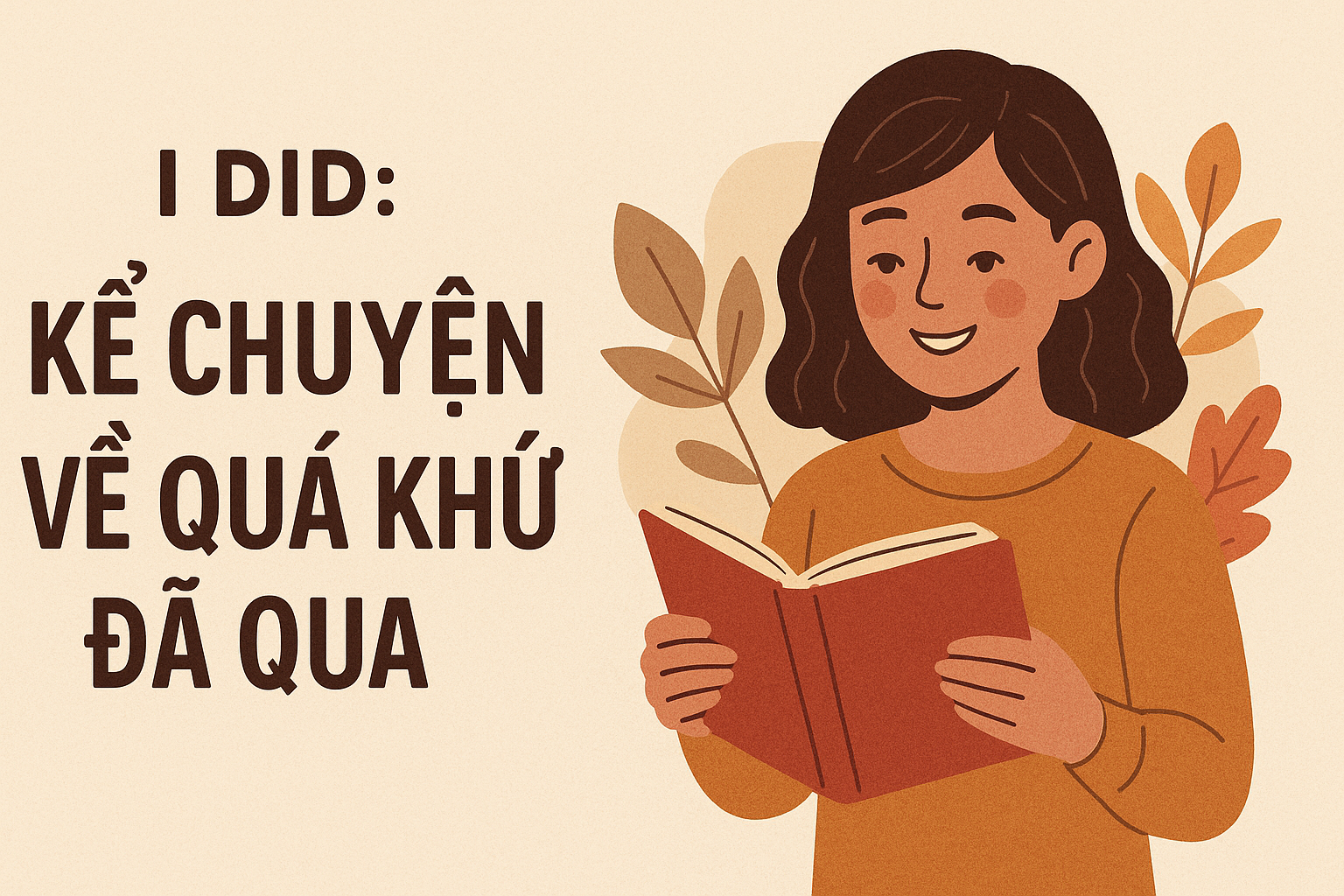 "I did": Kể Chuyện Về Quá Khứ Đã Qua